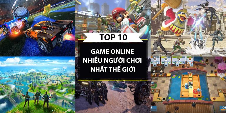 TOP 10 Game Online Nhiều Người Chơi Nhất Thế Giới