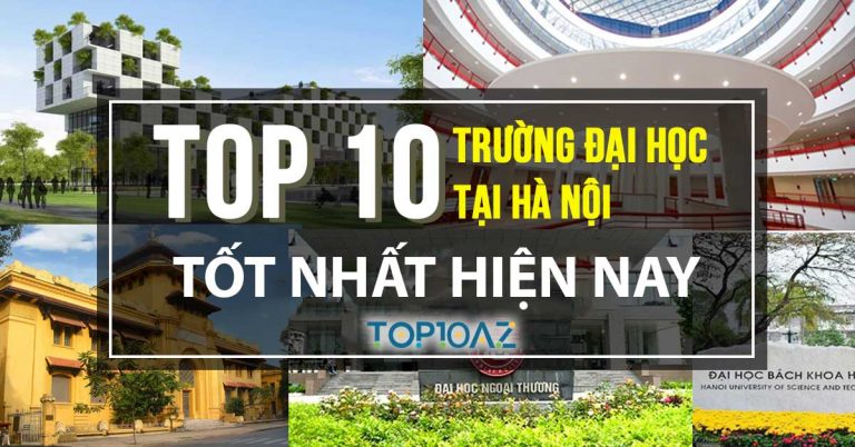 TOP 10 Trường Đại Học Tốt Nhất Hà Nội