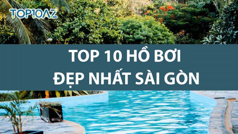 Top 10 Hồ Bơi Đẹp Nhất Sài Gòn