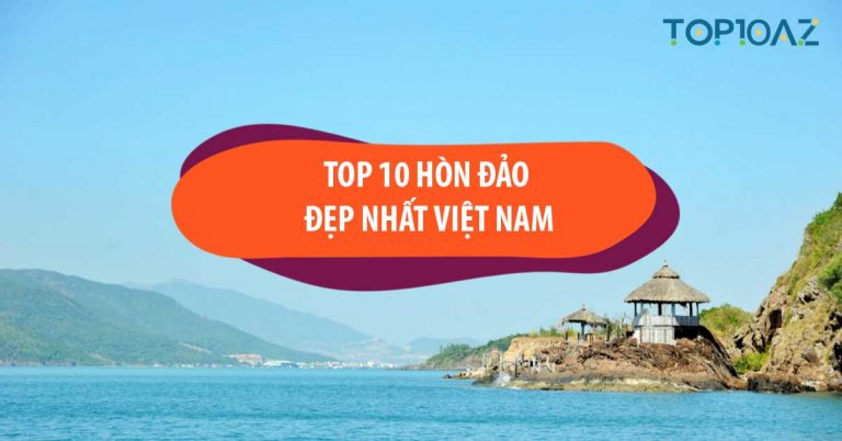 TOP 10 Hòn Đảo Đẹp Nhất Việt Nam