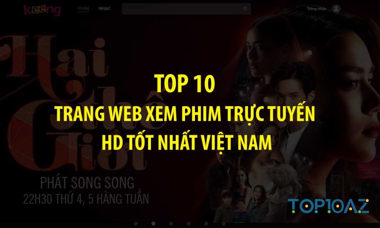 TOP 10 Trang Web Xem Phim Trực Tuyến HD Tốt Nhất Việt Nam