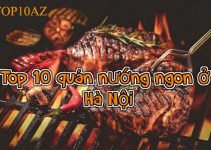 TOP 10 quán nướng ngon tại Hà Nội