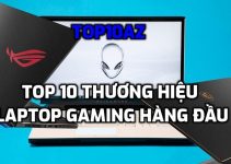 TOP 10 thương hiệu laptop gaming hàng đầu