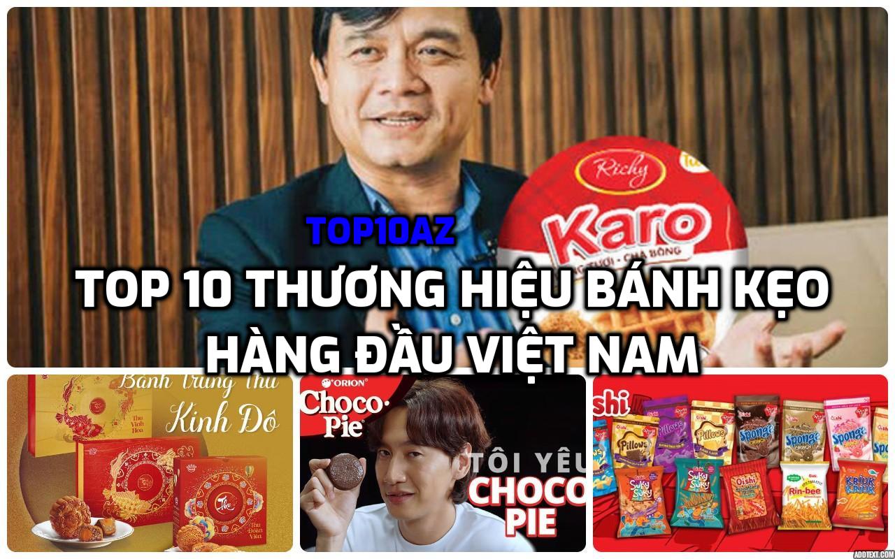 TOP 10 thương hiệu bánh kẹo hàng đầu Việt Nam