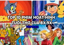 TOP 10 phim hoạt hình tuổi thơ của 8x 9x