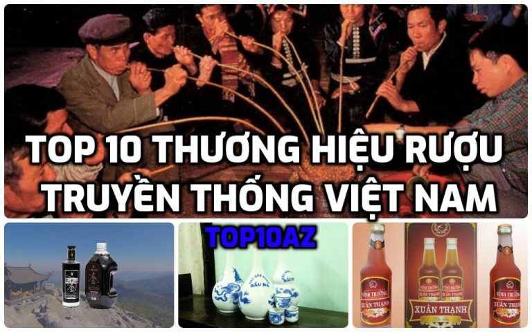 TOP 10 thương hiệu rượu truyền thống Việt Nam