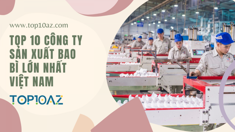 TOP 10 công ty sản xuất bao bì lớn nhất Việt Nam