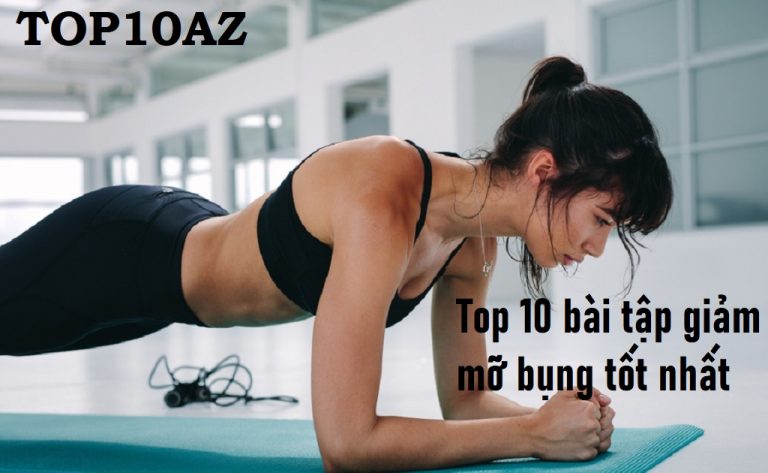 TOP 10 bài tập giảm mỡ bụng tốt nhất