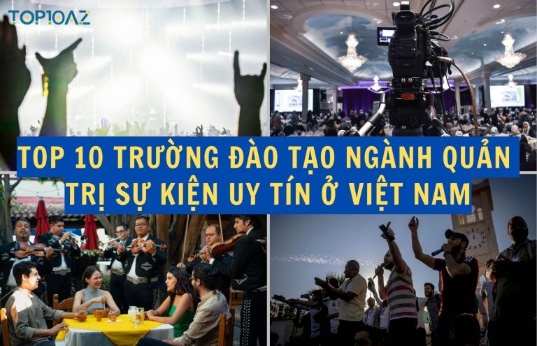 TOP 10 trường đào tạo ngành quản trị sự kiện uy tín ở Việt Nam